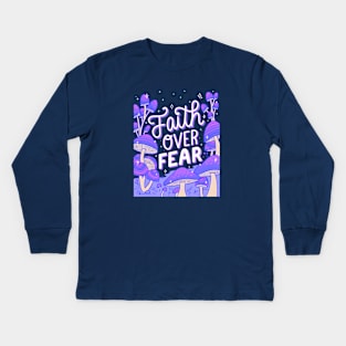 Faith over fear Kids Long Sleeve T-Shirt